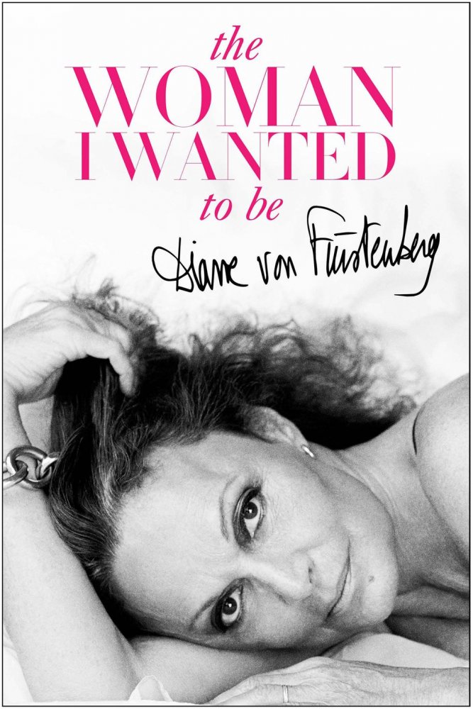 The Women I wanted to be be by Diane von Furstenberg